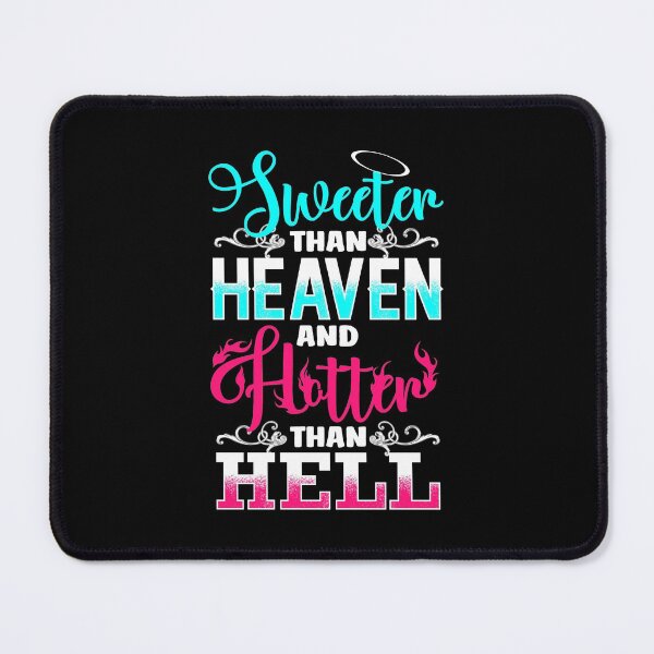 Item preview, Sweeter Than Heaven And Hotter Than Hell designed and sold by Meliafroggy.