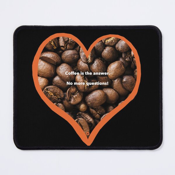 Item preview, Coffee is the answer, and no more questions. designed and sold by janraydesigns.
