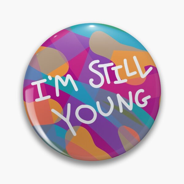 Item preview, I'm Still Young designed and sold by DrMountebank.