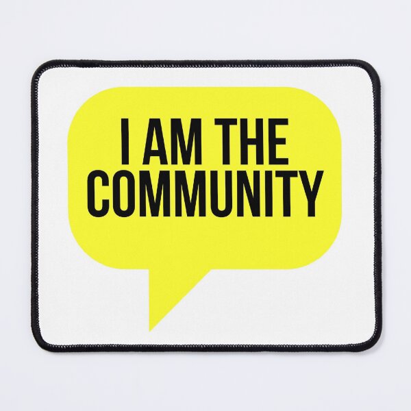 Item preview, I Am The Community designed and sold by BigMovesHustler.