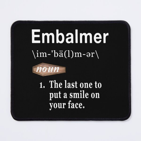 Item preview, Embalmer Definition designed and sold by NoBonesLife.