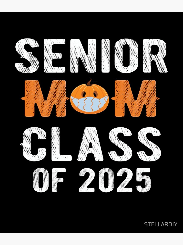 "Senior Mom Class of 2025 Funny Saying Mama" Poster for Sale by