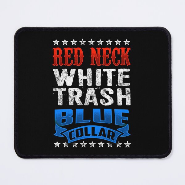Item preview, Redneck - White Trash - Blue Collar designed and sold by Meliafroggy.