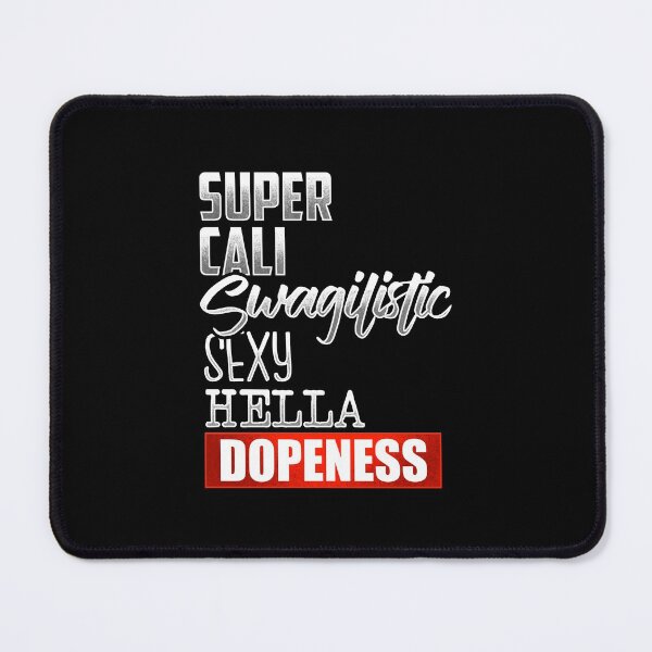 Item preview, Super Cali Swagilistic Sexy Hella Dopeness designed and sold by Meliafroggy.