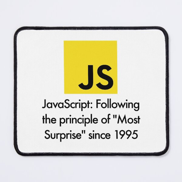 Item preview, JavaScript: Following the principle of "Most Surprise" since 1995 designed and sold by unixorn.