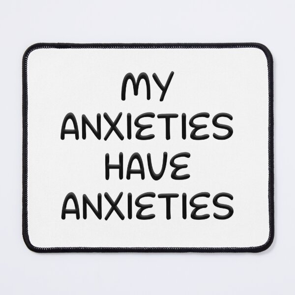 Item preview, My Anxieties Have Anxieties designed and sold by richwear.