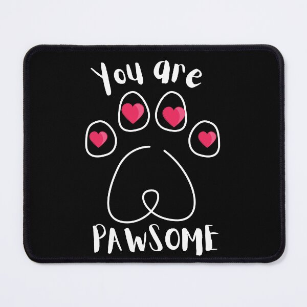 Item preview, You are Pawsome designed and sold by dreamofdenim.