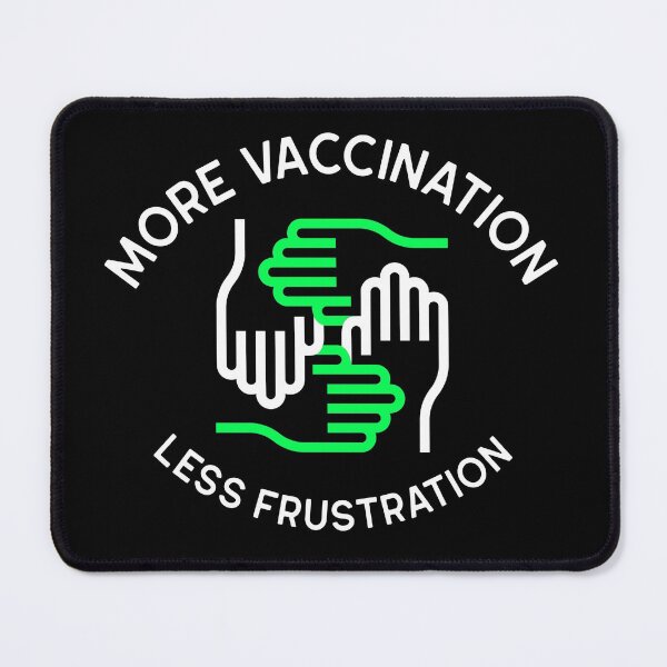Item preview, More Vaccination, Less Frustration designed and sold by dreamofdenim.