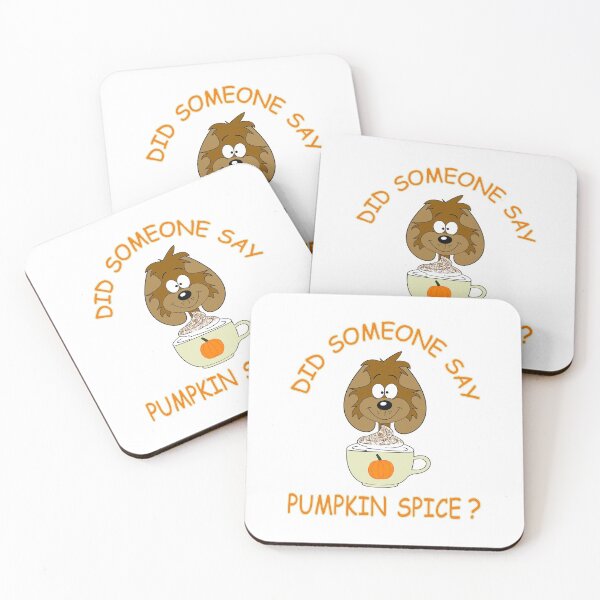 Item preview, Did Someone Say Pumpkin Spice designed and sold by mrtraz.