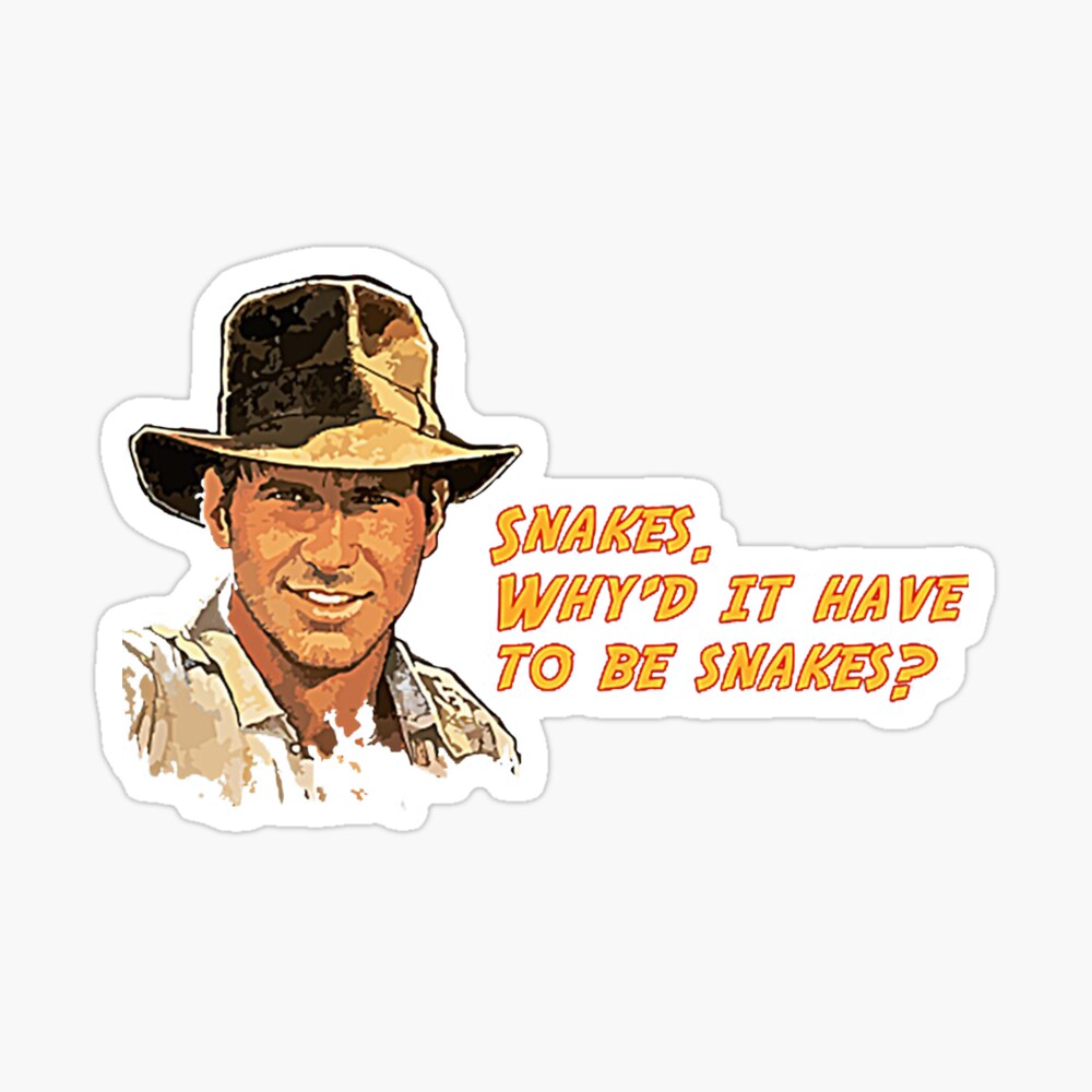 Indiana Jones Snakes Quote Indiana Jones Snakes Quote" Poster By Wakdars222 | Redbubble