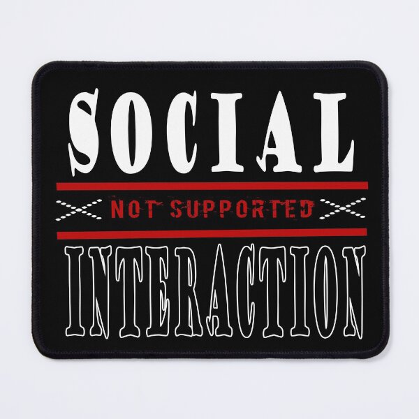 Item preview, Social Interaction Not Supported designed and sold by dreamofdenim.