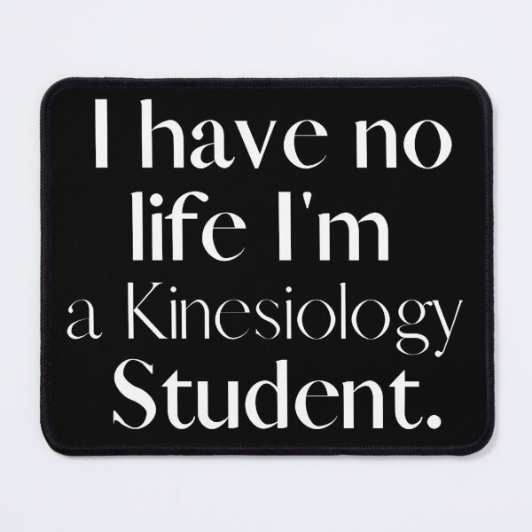 Item preview, I have no life I'm a kinesiology student designed and sold by darianedesigns.