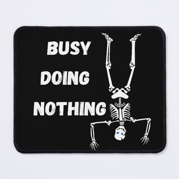 Item preview, Busy Doing Nothing designed and sold by dreamofdenim.