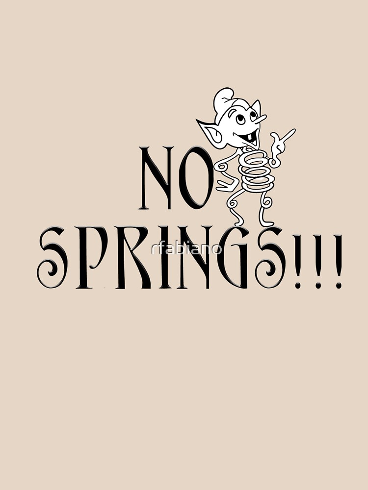 "No Springs!" Tshirt for Sale by rfabiano Redbubble mystery