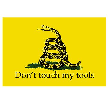 Artwork thumbnail, Don’t touch my tools by Localnonunion