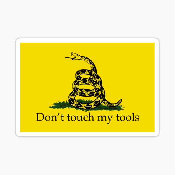Don’t touch my tools Glossy Sticker