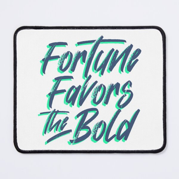 Item preview, Fortune Favors The Bold designed and sold by Art by Genesis.