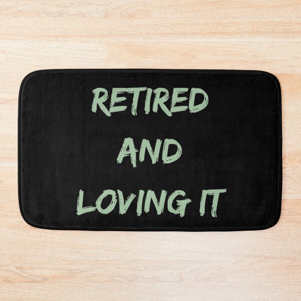 Item preview, Retired and loving it designed and sold by Simi2020.