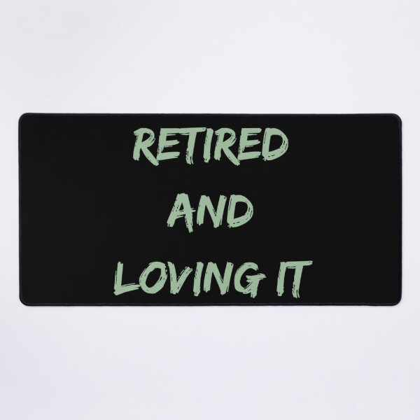 Item preview, Retired and loving it designed and sold by Simi2020.