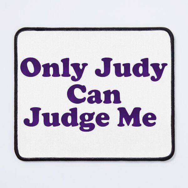 Item preview, Only Judy Can Judge Me designed and sold by richwear.
