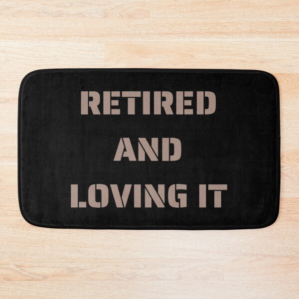 Item preview, Retired and loving it designed and sold by Simi2020.