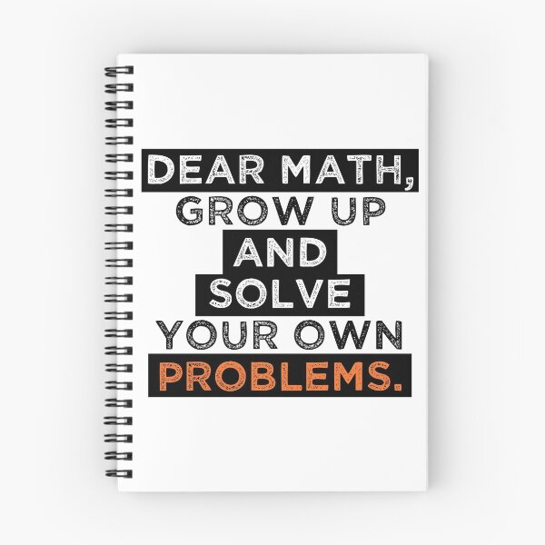 Item preview, dear math grow up and solve your own problems designed and sold by Blazing-Art.