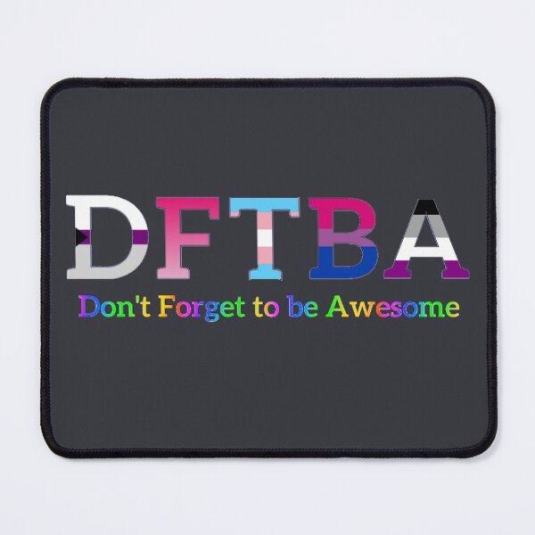Item preview, DFTBA (Don’t Forget to be Awesome)  designed and sold by Amanda1775.