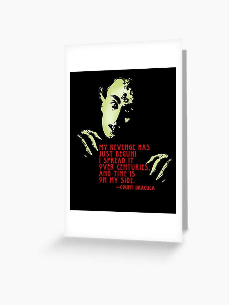 Carte De Vœux Dracula Citation Ma Revanche Vient De Commencer Par Greenbaby Redbubble