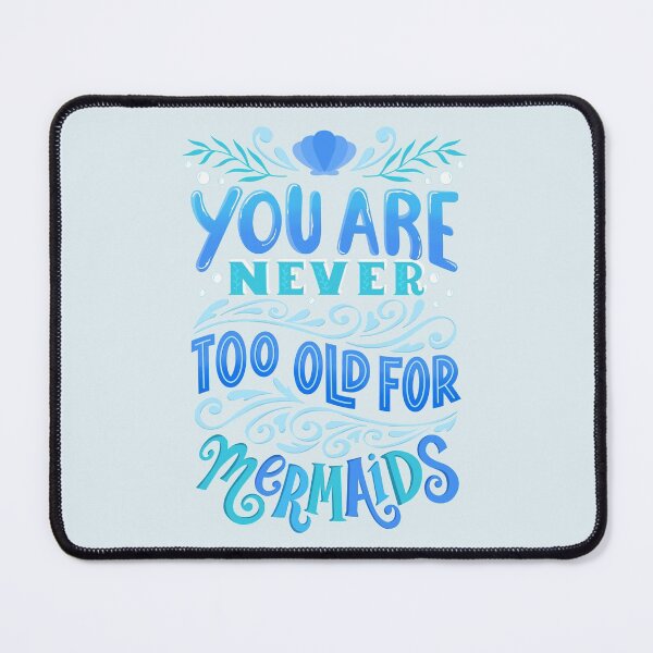 Item preview, Never Too Old For Mermaids designed and sold by Kit Cronk.