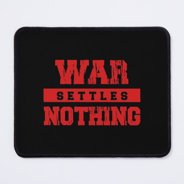 Item preview, War Settles Nothing designed and sold by JahidMunna.