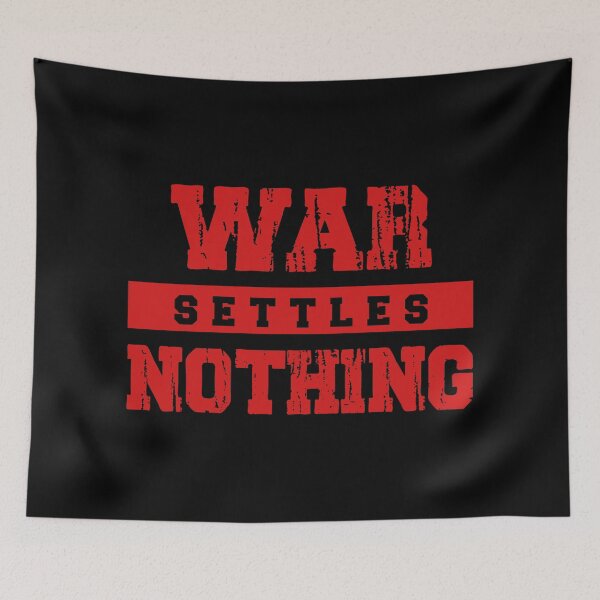 Item preview, War Settles Nothing designed and sold by JahidMunna.