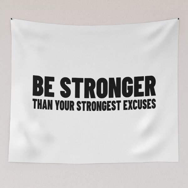Item preview, Be Stronger Than Your Strongest Excuses designed and sold by YOYOCollection.