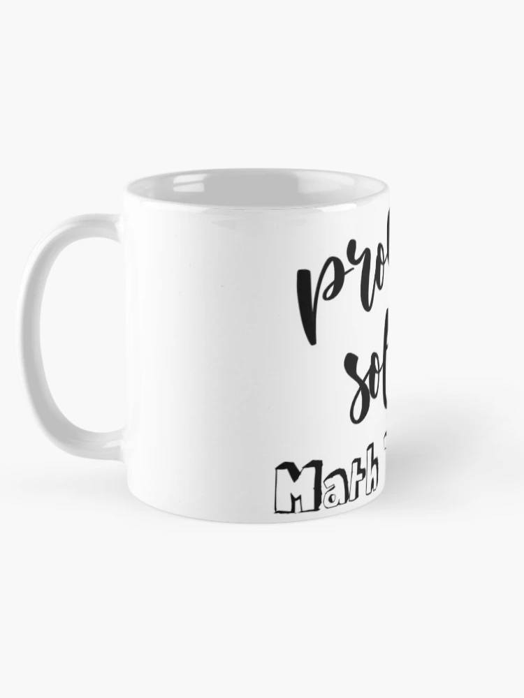 Thumbnail 5 of 6, Coffee Mug, Problem Solver Math Teacher designed and sold by roxy7388.