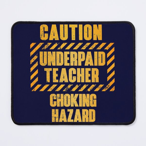 Item preview, Caution: Underpaid Teacher. Choking Hazard designed and sold by HappySchnapper.