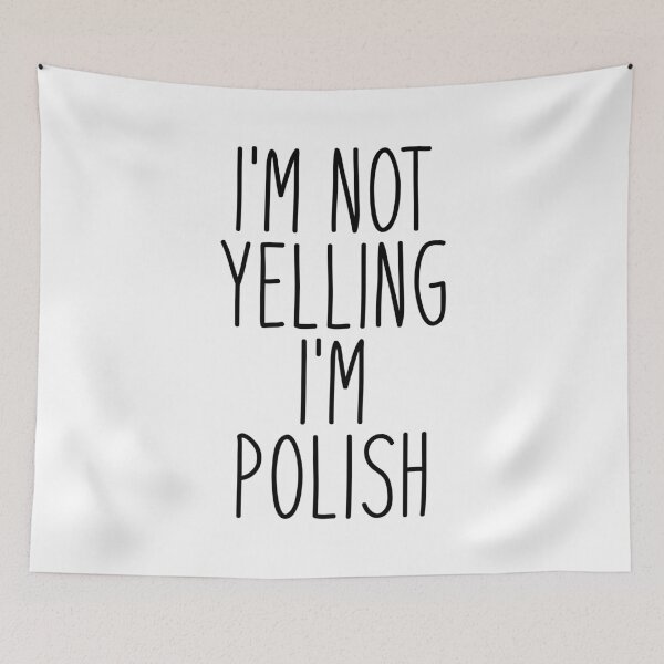 Item preview, I'm Not Yelling I'm Polish - Poland designed and sold by MountainD.