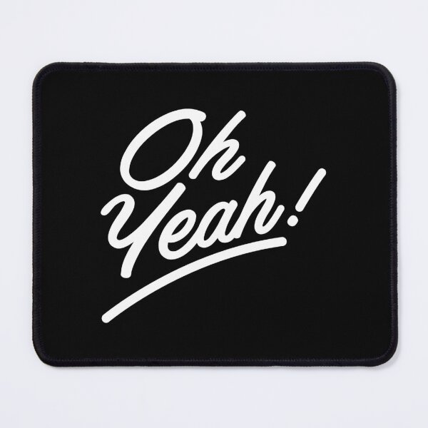 Item preview, Oh Yeah! Simple Text Design Oh Yeah! Funny Saying. designed and sold by That Cheeky Tee.