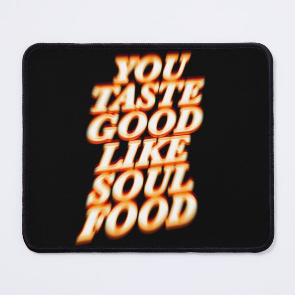 Item preview, you taste good like soul food sdp interlude designed and sold by vvsn studio.
