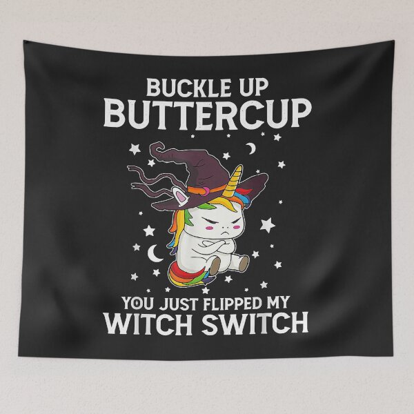 Item preview, Buckle Up Buttercup You Just Flipped My Witch Switch Unicorn designed and sold by selmacarolg.