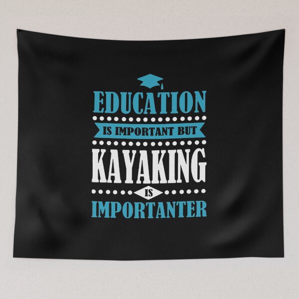 Item preview, Education Is Important But Kayaking Is Importanter 2 designed and sold by clickmostro.