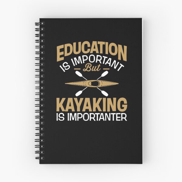 Artikelvorschau, Education Is Important But Kayaking Is Importanter entworfen und verkauft von clickmostro.