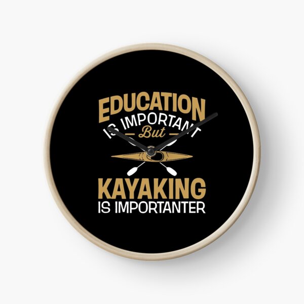 Aperçu de l'œuvre Education Is Important But Kayaking Is Importanter créée et vendue par clickmostro.