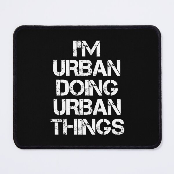 Item preview, Urban Name T Shirt - I'm Urban Doing Urban Things Name Gift Item Tee designed and sold by eaneyjulie.