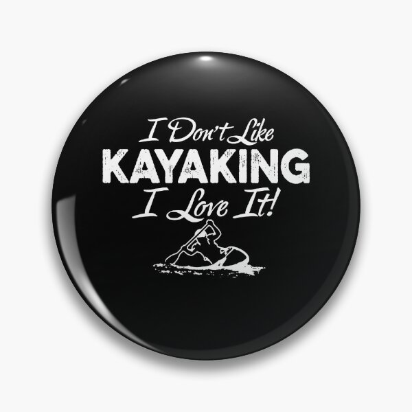 Artikelvorschau, I Don't Like Kayaking I Love It entworfen und verkauft von clickmostro.