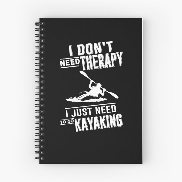 Artikelvorschau, I Don't Need Therapy I Just Need To Go Kayaking entworfen und verkauft von clickmostro.