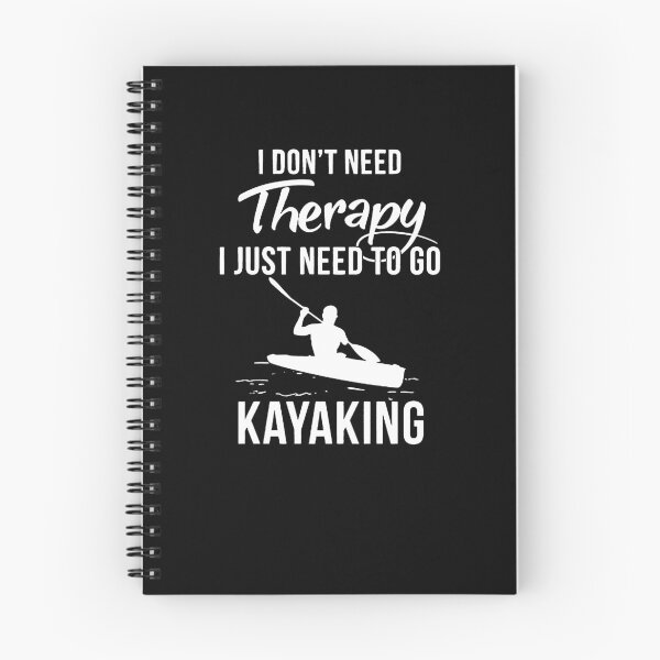 Artikelvorschau, I Don't Need Therapy I Just Need To Go Kayaking entworfen und verkauft von clickmostro.