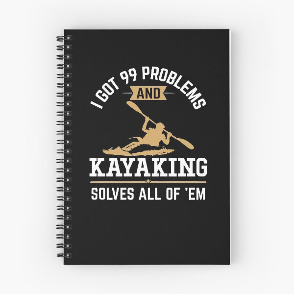 Artikelvorschau, I Got 99 Problems But Kayaking Solves All Of Em entworfen und verkauft von clickmostro.