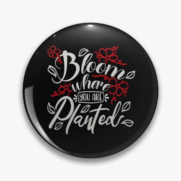 Item preview, Bloom Where You are Planted designed and sold by FOX1999-Design.