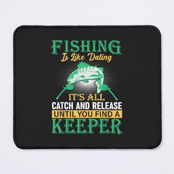 Item preview, Fishing Lovers Fishing is like Dating designed and sold by selmacarolg.