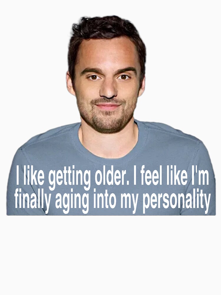 Disover Nick Miller likes getting older Classic T-Shirt