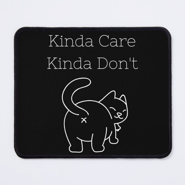 Item preview, Kinda Care Kinda Dont. Cute and Funny Cat Design. Perfect for the Cat Lover. designed and sold by That Cheeky Tee.